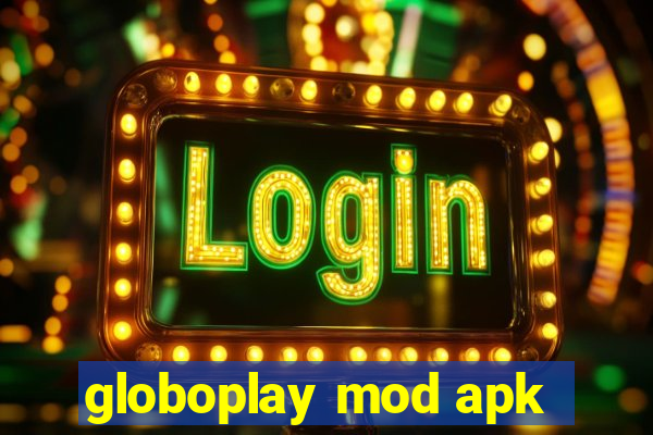 globoplay mod apk