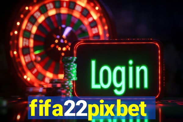 fifa22pixbet