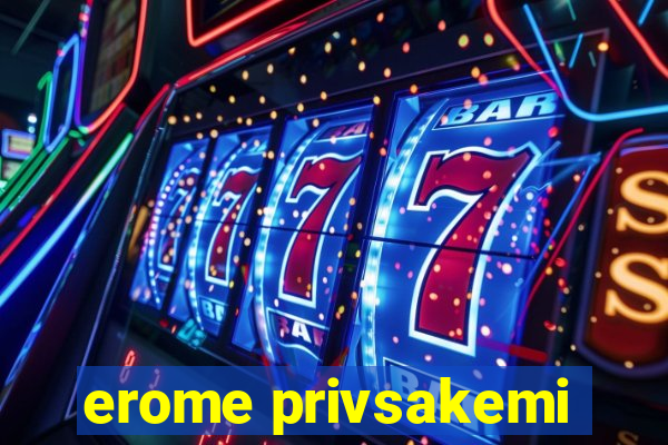 erome privsakemi