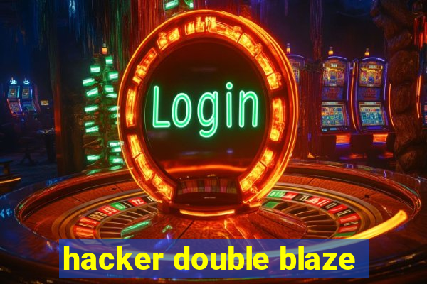 hacker double blaze