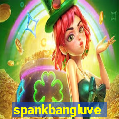 spankbangluve