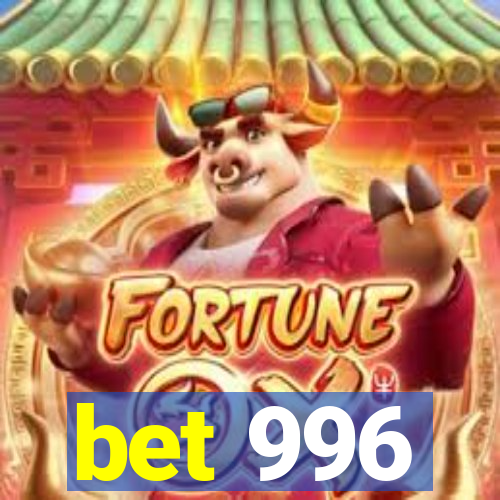 bet 996