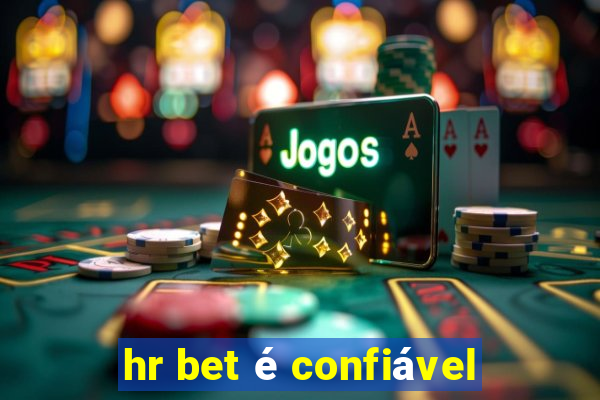 hr bet é confiável