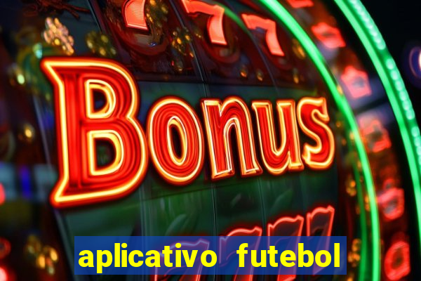 aplicativo futebol da hora 3.3