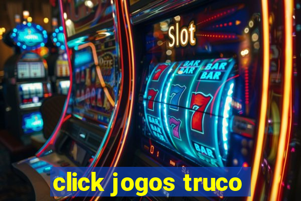 click jogos truco