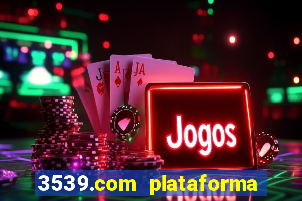 3539.com plataforma de jogos