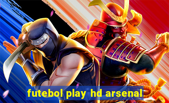 futebol play hd arsenal