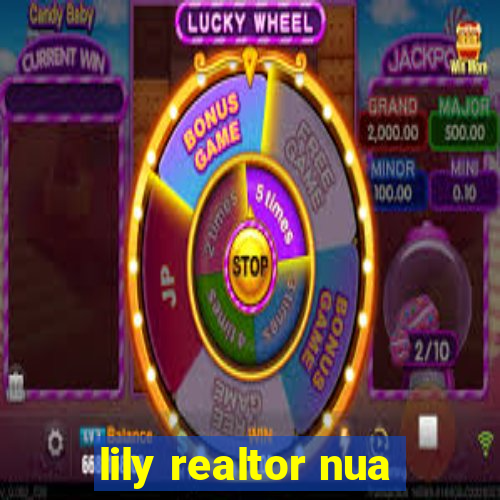 lily realtor nua