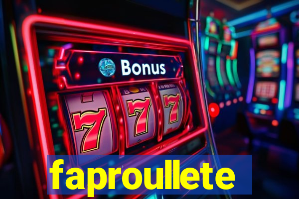 faproullete