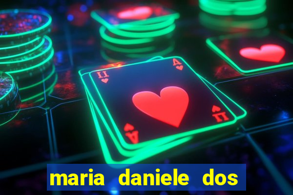 maria daniele dos santos dutra