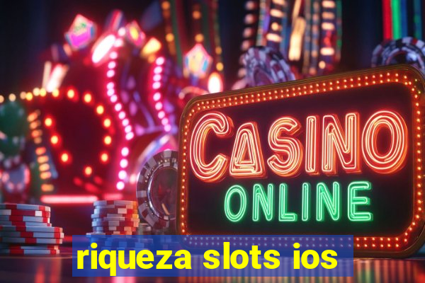 riqueza slots ios