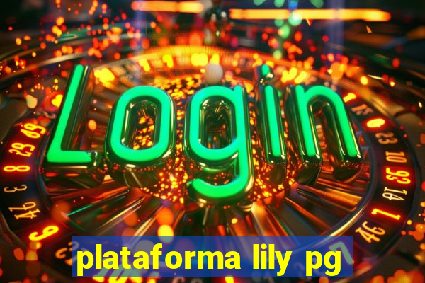 plataforma lily pg