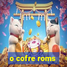 o cofre roms