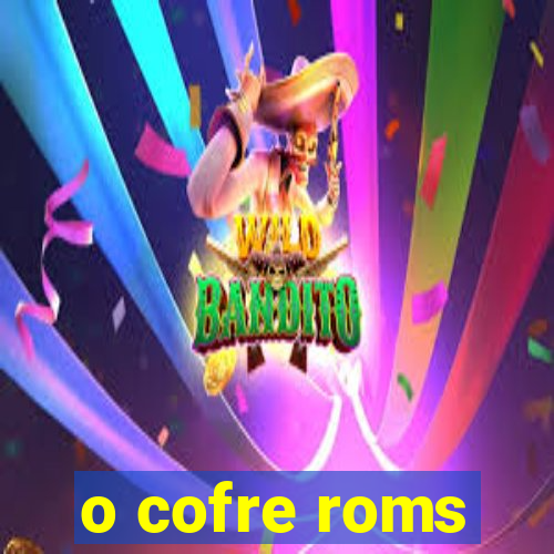 o cofre roms