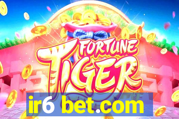 ir6 bet.com