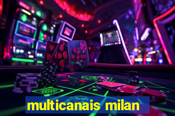 multicanais milan