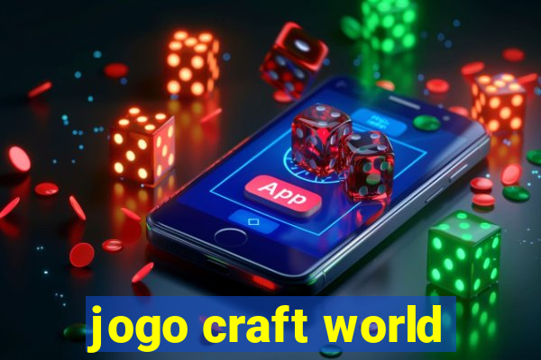 jogo craft world