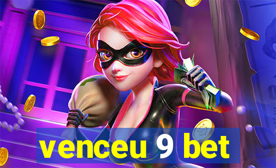 venceu 9 bet