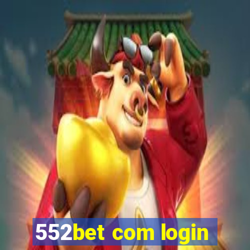 552bet com login