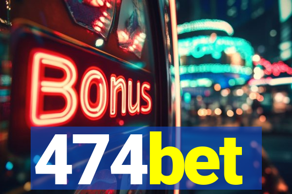 474bet