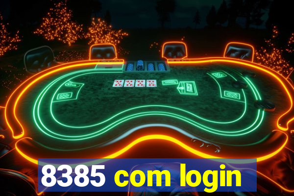 8385 com login