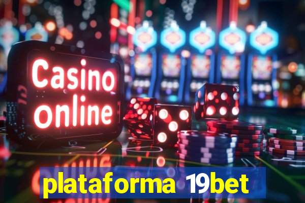 plataforma 19bet