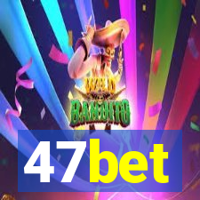 47bet