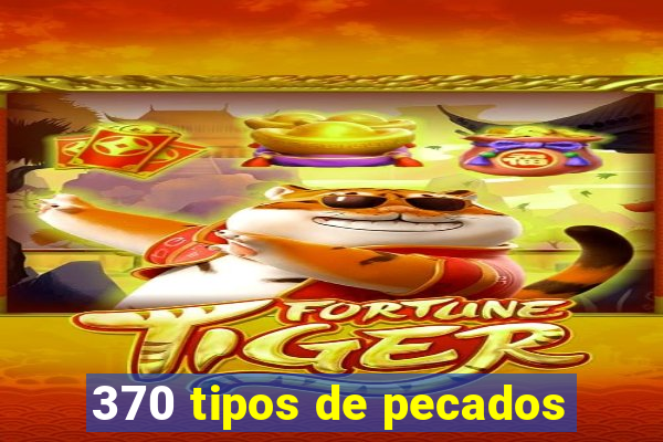 370 tipos de pecados