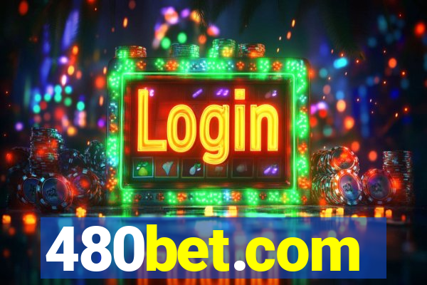 480bet.com