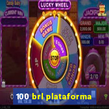 100 brl plataforma