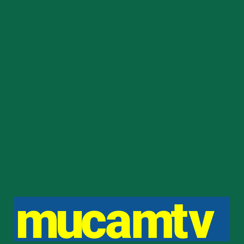 mucamtv