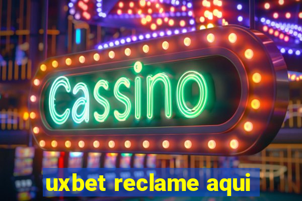 uxbet reclame aqui