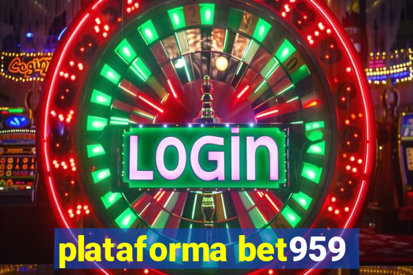 plataforma bet959