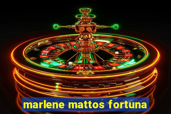 marlene mattos fortuna