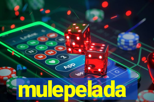 mulepelada