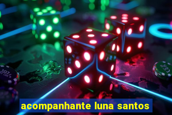 acompanhante luna santos