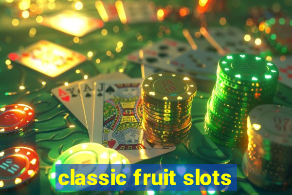 classic fruit slots