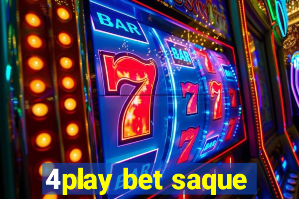 4play bet saque