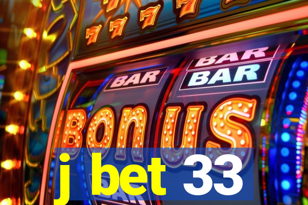 j bet 33