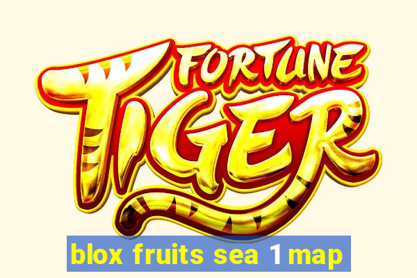 blox fruits sea 1 map