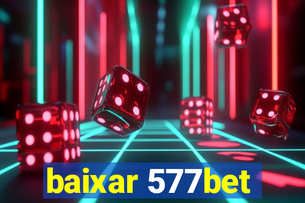 baixar 577bet