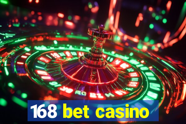 168 bet casino