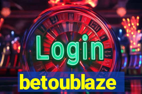 betoublaze