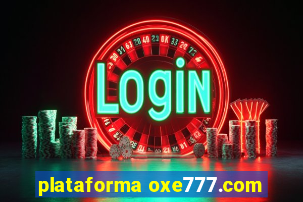 plataforma oxe777.com