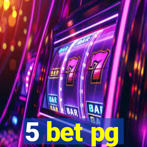 5 bet pg