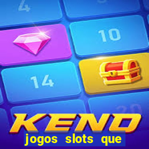 jogos slots que pagam no cadastro