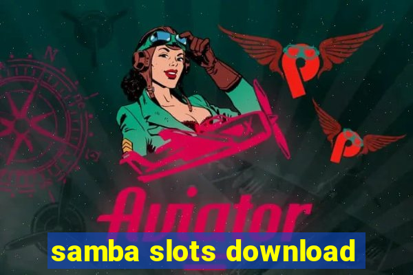 samba slots download