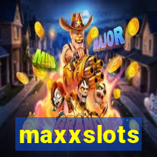 maxxslots