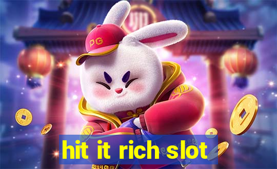 hit it rich slot