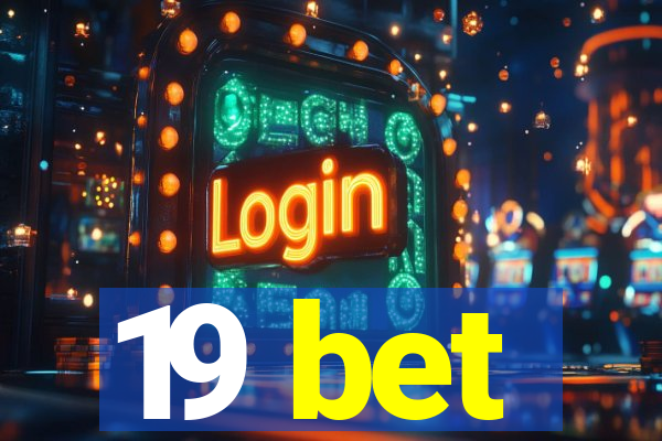 19 bet